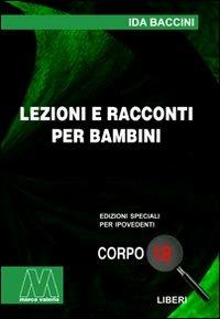 Lezioni e racconti per i bambini. Ediz. per ipovedenti - Ida Baccini - copertina