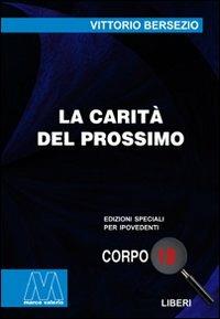 La carità del prossimo. Ediz. per ipovedenti - Vittorio Bersezio - copertina