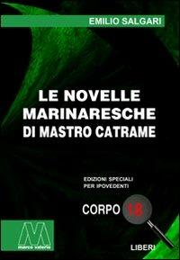 Le novelle marinaresche di Mastro Catrame. Ediz. per ipovedenti - Emilio Salgari - copertina