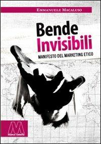 Bende invisibili. Manifesto del marketing etico - Emmanuele Macaluso - copertina