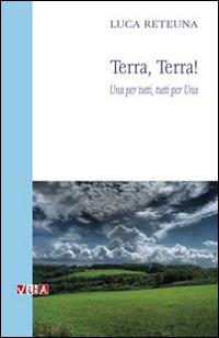 Terra, terra! Una per tutti, tutti per una - Luca Reteuna - copertina