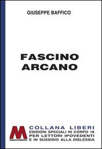 Fascino arcano. Novelle scelte. Ediz. per ipovedenti - Giuseppe Baffico - copertina