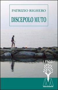 Discepolo muto - Patrizio Righero - copertina
