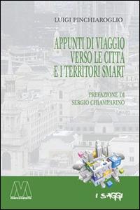 Appunti di viaggio verso le città e i territori smart - Luigi Pinchiaroglio - copertina