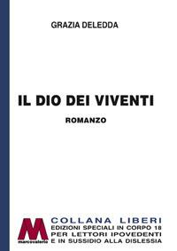 Il Dio dei viventi. Ediz. per ipovedenti - Grazia Deledda - copertina