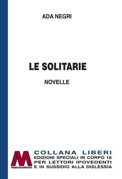 Le solitarie. Ediz. per ipovedenti - Ada Negri - copertina