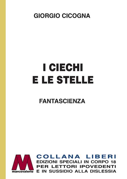 I ciechi e le stelle. Ediz. per ipovedenti - Giorgio Cicogna - copertina