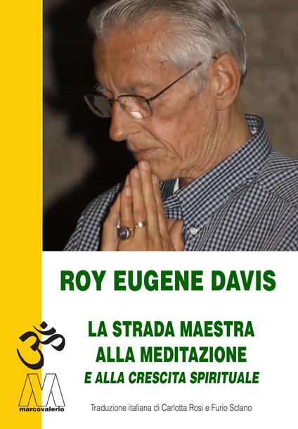La strada maestra per la meditazione e la crescita spirituale. Nuova ediz. - Roy Eugene Davis - copertina