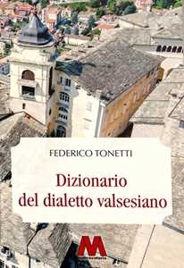 Dizionario Del Dialetto Valsesiano. Riproduzione Restaurata Dell'edizione Originale Del 1894. Ediz. Integrale-image