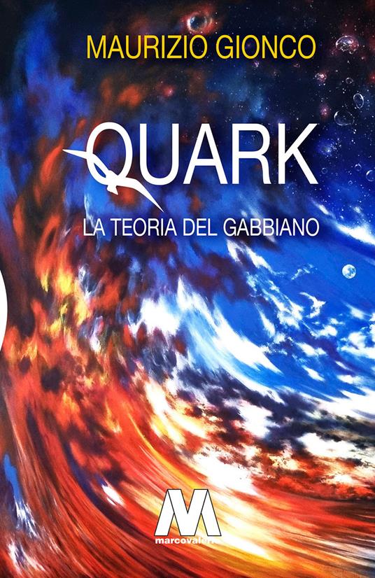 Quark. La teoria del gabbiano - Maurizio Gionco - copertina