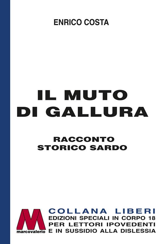 Il muto di Gallura. Racconto storico sardo. Ediz. speciale a grandi caratteri per lettori ipovedenti - Enrico Costa - copertina