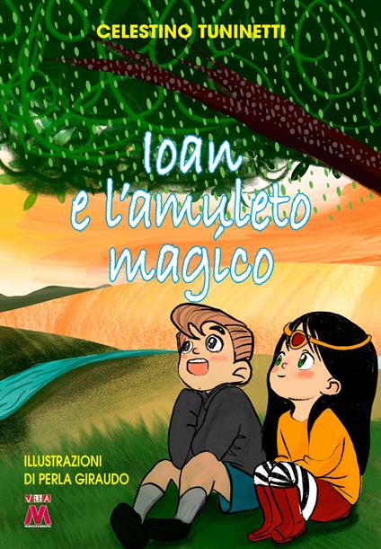 Ioan e l'amuleto magico - Celestino Tuninetti - copertina