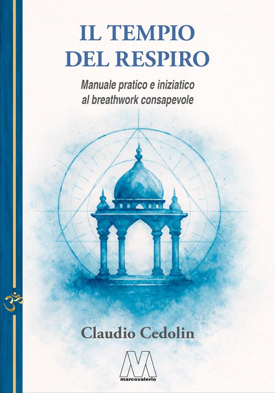 Il tempio del respiro. Manuale pratico e iniziatico al breathwork consapevole. Nuova ediz. - Claudio Cedolin - copertina