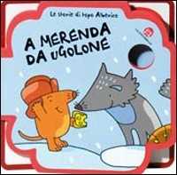 A merenda da Ugolone. Le storie di Topo Alberico