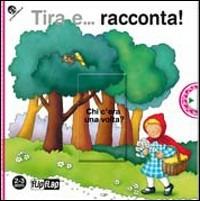 Tira e... racconta! Ediz. illustrata - Barbara Jelenkovich,Gabriele Clima - copertina