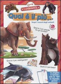 Qual è il più... Scopri i recor degli animali - Alberto Stefani,Gabriele Clima - copertina