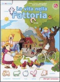 La vita nella fattoria. Libri per conoscere - Giovanna Mantegazza,Cristina Mesturini - copertina