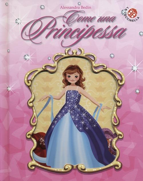 Come una principessa. Libro pop-up - Alessandra Bedin - copertina