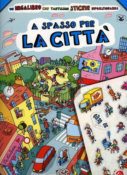 A spasso per la città. Con adesivi - Stefano Tognetti - copertina