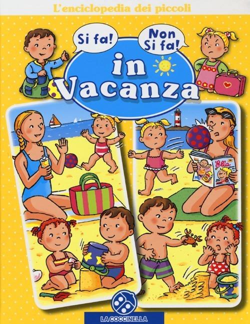 In vacanza. L'enciclopedia dei piccoli. Ediz. illustrata - Nathalie Beaumont - copertina