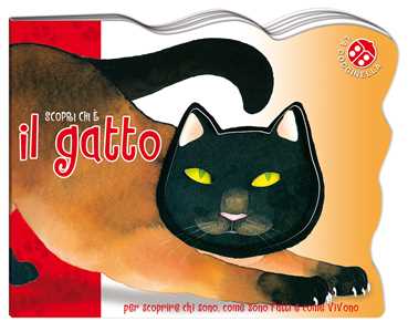 Scopri chi è il gatto. Ediz. illustrata