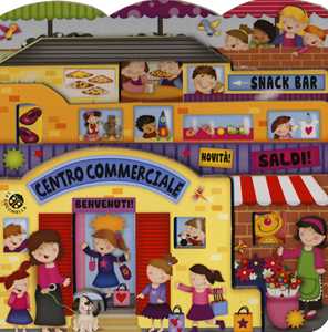 Centro commerciale. Il paese dei giocattoli. Ediz. illustrata