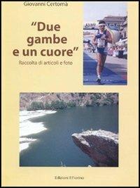 Due gambe e un cuore. Raccolta di articoli e foto - Giovanni Certomà - copertina