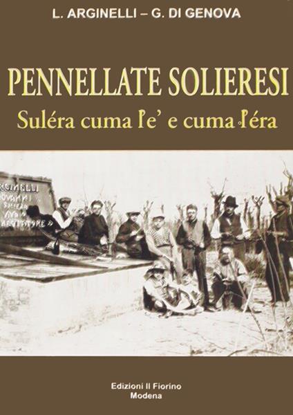 Pennelate solieresi. Suléra cuma l'è e cuma l'era - Lodovico Arginelli,Giuseppe Di Genova - copertina