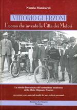 Vittorio Guerzoni. L'uomo che inventò la Città dei motori