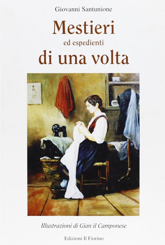 Mestieri ed espedienti di una volta - Giovanni Santunione - copertina