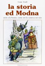 La storia ed Modna. Acsè a la bouna, come am la cunte va mê nôn
