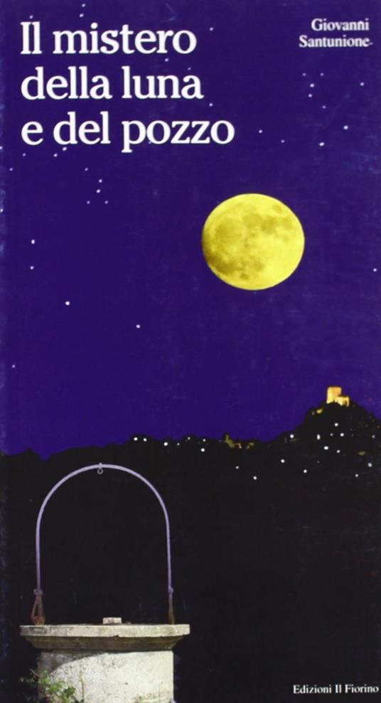 Il mistero della luna e del pozzo - Giovanni Santunione - copertina