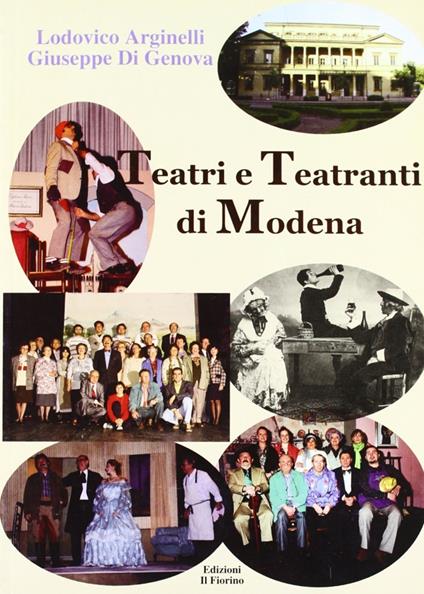 Teatri e teatranti di Modena - Lodovico Arginelli,Giuseppe Di Genova - copertina