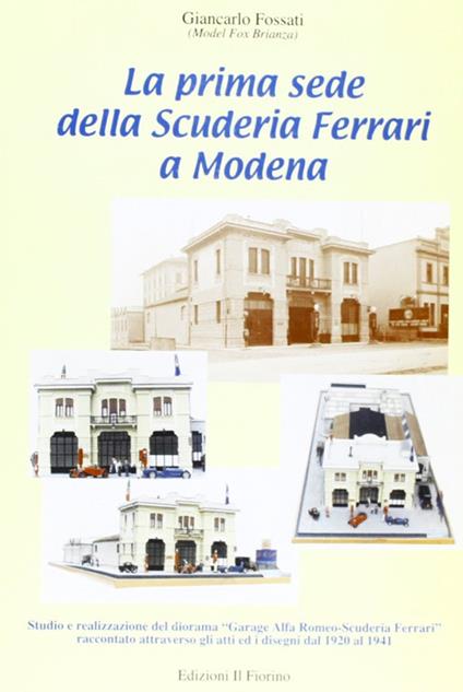La prima sede della scuderia Ferrari - Giancarlo Fossati - copertina