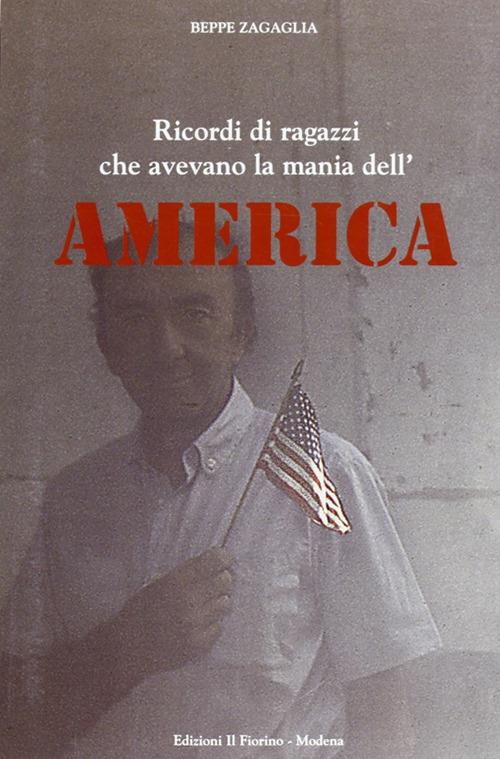 Ricordi di ragazzi che avevano la mania dell'America - Beppe Zagaglia - copertina