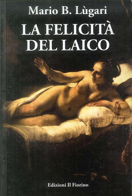 La felicità del laico - Mario B. Lugari - copertina