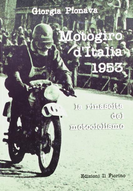 Motogiro d'Italia 1953. La rinascita del motociclismo - Giorgia Pionava - copertina