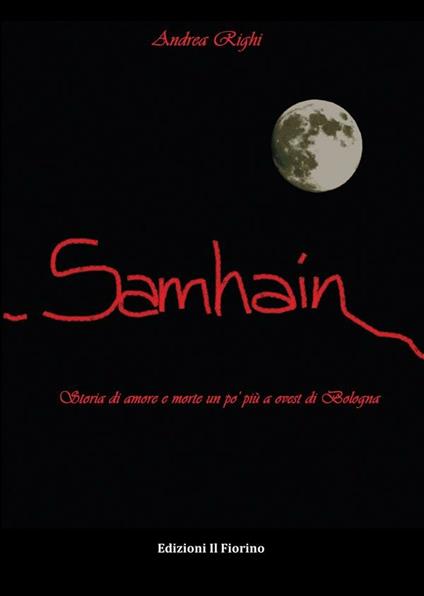 Samhain. Storia di amore e morte un po' più a ovest di Bologna - Andrea Righi - ebook