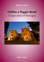 Delitto a Poggio Berni. Cinque storie di Romagna