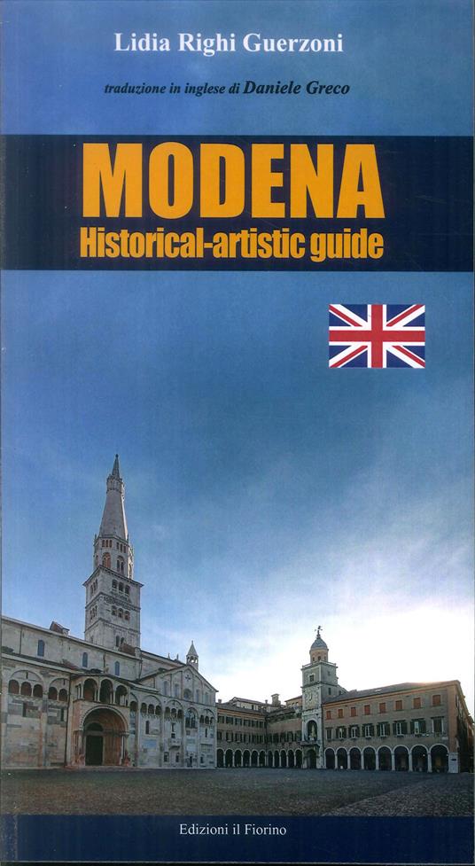 Modena. Historical-Artistic guide - Lidia Righi Guerzoni - copertina