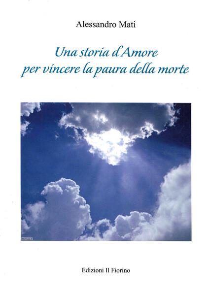 Una storia d’amore per vincere la paura della morte - Alessandro Mati - copertina