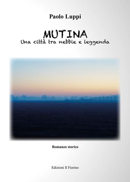 Mutina. Una città tra nebbie e leggenda - Paolo Luppi - copertina