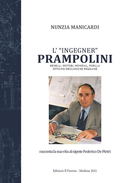 L'«ingegner» Prampolini. Benelli, MotoBi, Mondial, Parilla, Officine Meccaniche Reggiane - Nunzia Manicardi - copertina