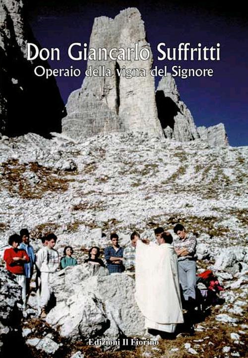 Don Giancarlo Suffritti. Operaio della Vigna del Signore - Lalla Ferraguti,Milena Ferraguti,Andrea Riccò - copertina