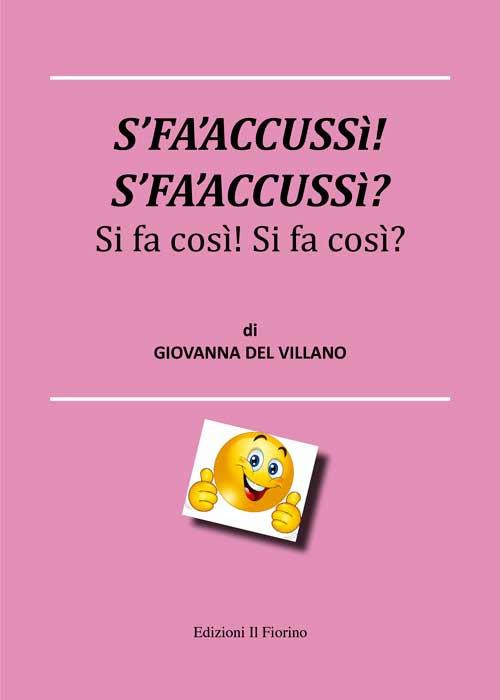 S’fa’accussì! S’fa’accussì? Si fa così! Si fa così! - Giovanna Del Villano - copertina