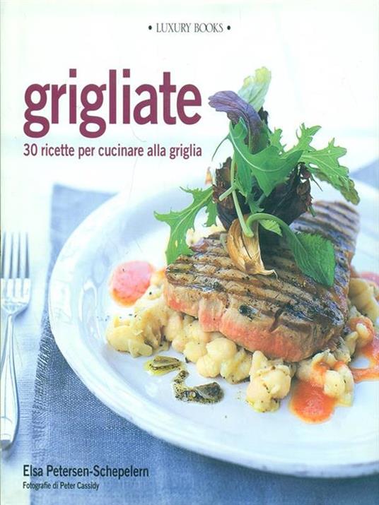 Grigliate. 30 ricette per cucinare alla griglia - Elsa Petersen Schepelern - 2