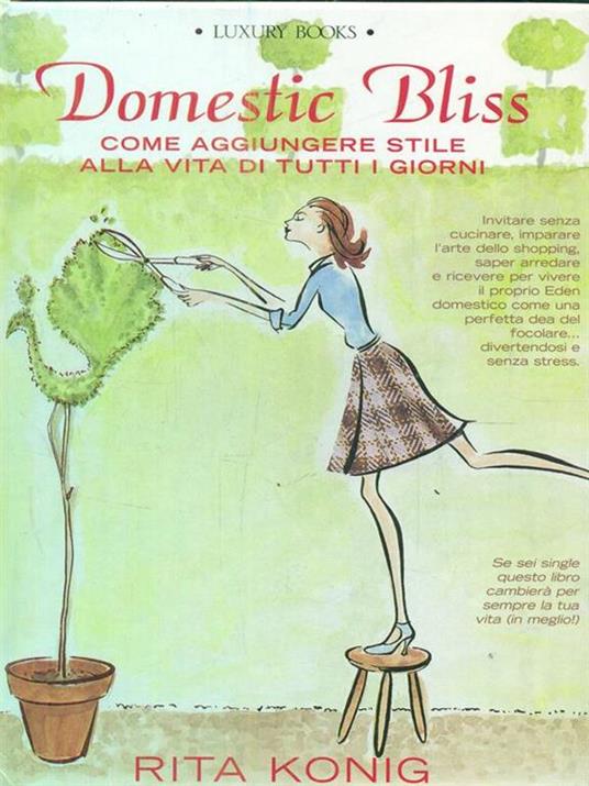 Domestic Bliss. Come aggiungere stile alla vita di tutti i giorni - Rita Konig - copertina