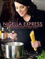 Nigella express. Cucina espressa: buona, salutare, veloce