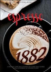 Espresso. Il rito del caffè. Ediz. inglese - Csaba Dalla Zorza - copertina