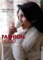 Fashion food Milano. Cucinare, ricevere e mangiare nell'era urbana-digitale